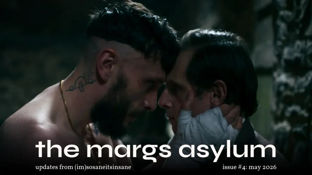Two men share an intense forehead-to-forehead moment in a dark scene from Half Man, featured on the cover of The Margs Asylum newsletter, Issue #4 (May 2026).